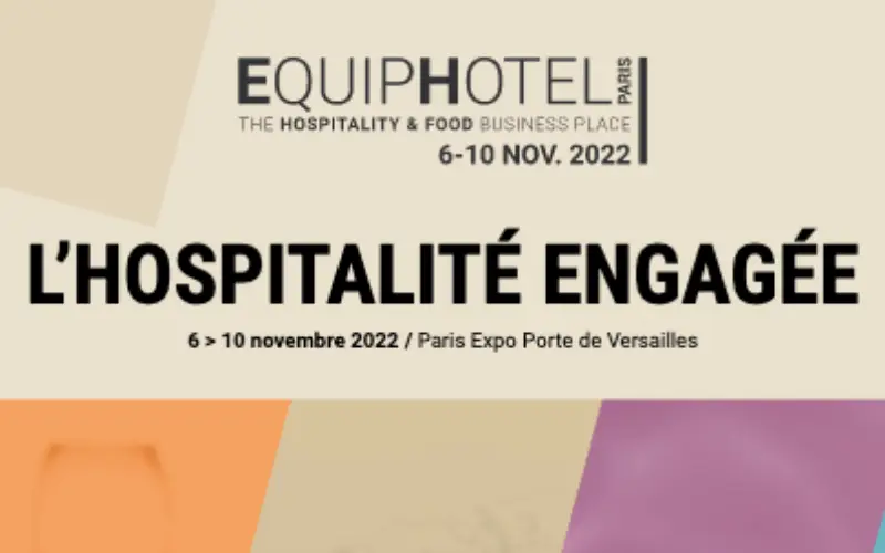 L'édition 2022 du salon EquipHotel se déroule du 6 au 10 novembre à Paris Expo Porte de Versailles (Paris 15e).
